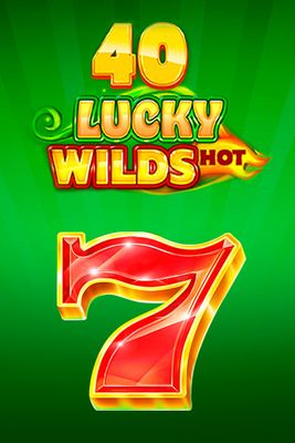40 Lucky Wilds Hot