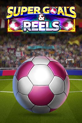 Super Goals & Reels