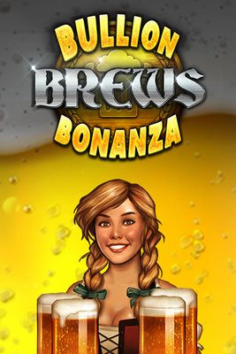 Bullion Brews Bonanza